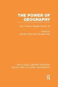 bokomslag The Power of Geography (RLE Social & Cultural Geography)