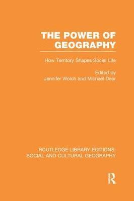The Power of Geography (RLE Social & Cultural Geography) 1