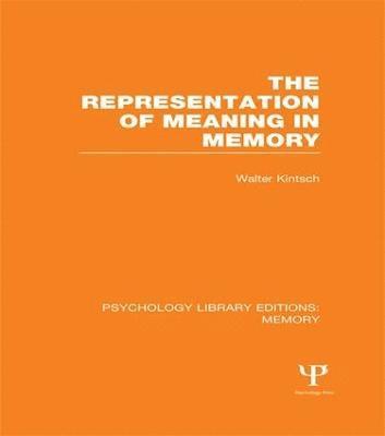 Walter Kintsch, Walter (University of Colorado at Boulder) Kintsch - Representation of Meaning in Memory (PLE: Memory), Häftad