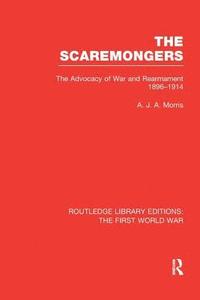 bokomslag The Scaremongers (RLE The First World War)