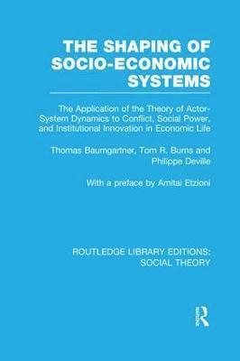 bokomslag The Shaping of Socio-Economic Systems (RLE Social Theory)