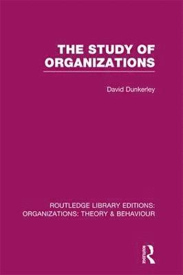 David Dunkerley - Study of Organizations (RLE: Organizations), Häftad