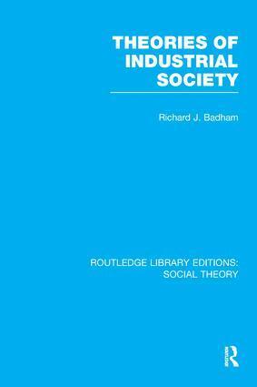 Richard Badham - Theories of Industrial Society (RLE Social Theory), Häftad