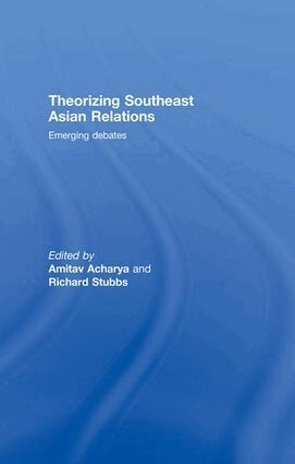 Amitav Acharya, Richard Stubbs - Theorizing Southeast Asian Relations, Häftad