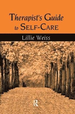 Lillie Weiss - Therapist's Guide to Self-Care, Häftad