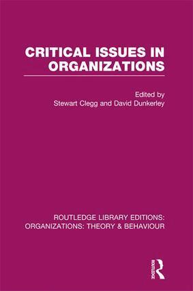 Stewart Clegg, David Dunkerley - Critical Issues in Organizations (RLE: Organizations), Häftad
