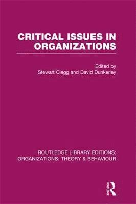 Critical Issues in Organizations (RLE: Organizations) 1