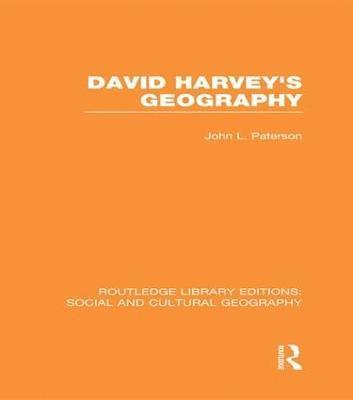 bokomslag David Harvey's Geography (RLE Social & Cultural Geography)