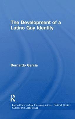 Bernardo C. Garcia - Development of a Latino Gay Identity, Häftad