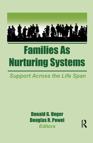 Donald G Unger, Douglas Powell - Families as Nurturing Systems, Häftad