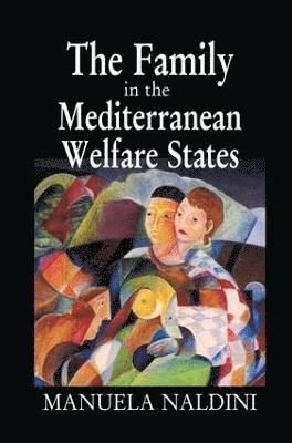 bokomslag The Family in the Mediterranean Welfare States