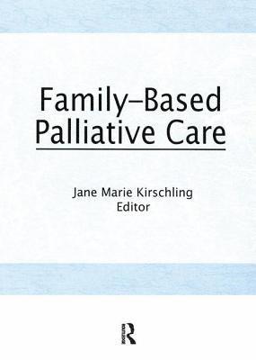 Jane Marie Kirschling - Family-Based Palliative Care, Häftad