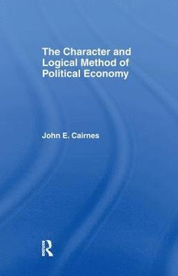 The Character and Logical Method of Political Economy 1