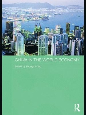 Zhongmin Wu - China in the World Economy, Häftad