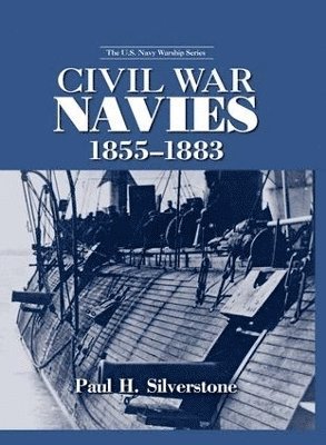 Paul Silverstone - Civil War Navies, 1855-1883, Häftad
