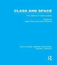 bokomslag Class and Space (RLE Social Theory)