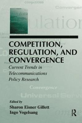 Competition, Regulation, and Convergence 1
