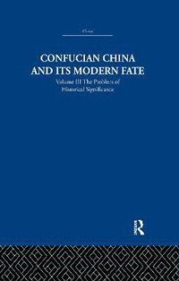 bokomslag Confucian China and its Modern Fate