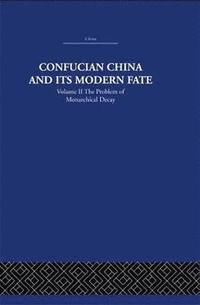 bokomslag Confucian China and its Modern Fate