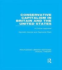 bokomslag Conservative Capitalism in Britain and the United States (RLE Social Theory)