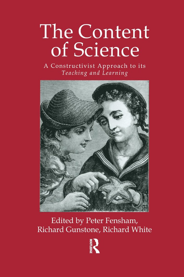 Peter Fensham, Richard F. Gunstone, Richard T. White, Peter J. Fensham - Content Of Science: A Constructive Approach To Its Teaching And Learning, Häftad