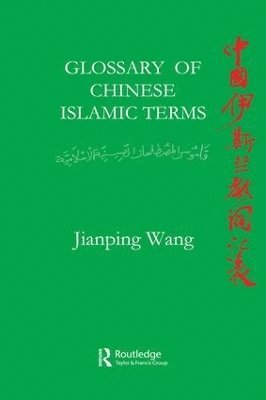 Jiangping Wang - Glossary of Chinese Islamic Terms, Häftad