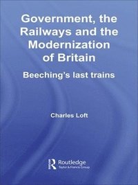 bokomslag Government, the Railways and the Modernization of Britain