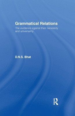 D. N. S. Bhat - Grammatical Relations, Häftad