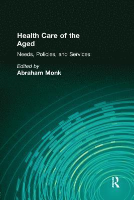 Abraham Monk - Health Care of the Aged, Häftad