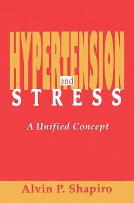 Alvin P. Shapiro - Hypertension and Stress, Häftad