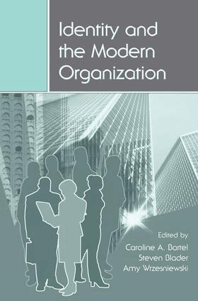 Caroline A. Bartel, Steven Blader, Amy Wrzesniewski - Identity and the Modern Organization, Häftad