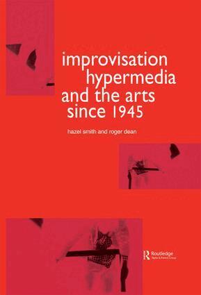 Roger Dean, Hazel Smith - Improvisation Hypermedia and the Arts since 1945, Häftad