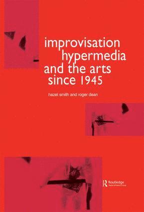 Roger Dean, Hazel Smith - Improvisation Hypermedia and the Arts since 1945, Häftad