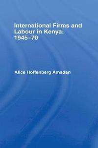 bokomslag International Firms and Labour in Kenya 1945-1970