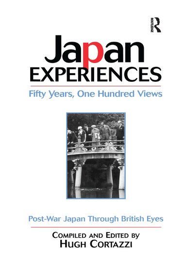 Hugh Cortazzi - Japan Experiences - Fifty Years, One Hundred Views, Häftad