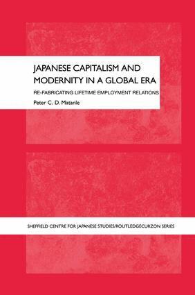 Peter Matanle - Japanese Capitalism and Modernity in a Global Era, Häftad
