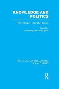 bokomslag Knowledge and Politics (RLE Social Theory)