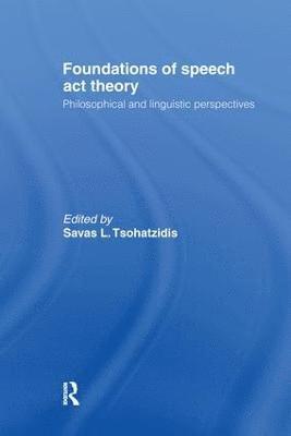 S.L. Tsohatzidis, S. L. Tsohatzidis - Foundations of Speech Act Theory, Häftad