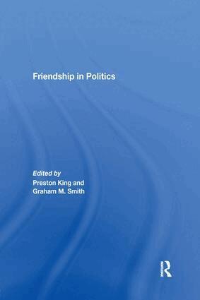 Preston King, Graham M. Smith - Friendship in Politics, Häftad