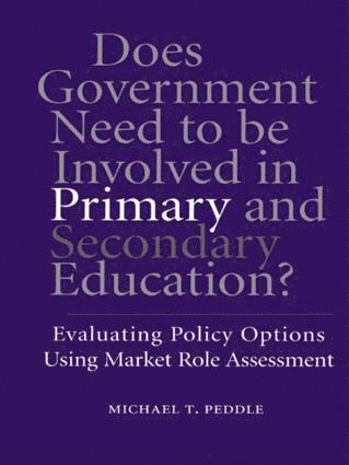 Michael T. Peddle - Does Government Need to be Involved in Primary and Secondary Education, Häftad