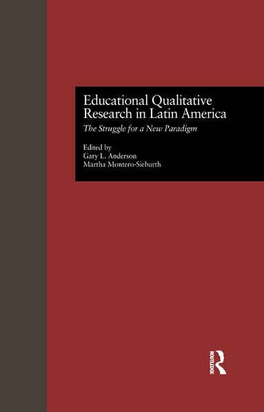 Gary L. Anderson, Martha Montero - Educational Qualitative Research in Latin America, Häftad