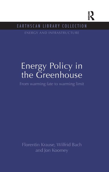 Florentin Krause, Wilfrid Bach, Jon Koomey - Energy Policy in the Greenhouse, Häftad
