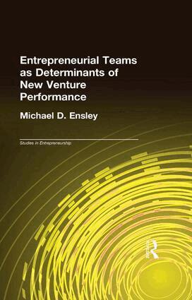 Michael D. Ensley - Entrepreneurial Teams as Determinants of New Venture Performance, Häftad