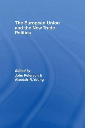 JOHN PETERSON, Alasdair Young - European Union and the New Trade Politics, Häftad