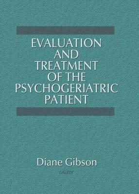 Evaluation and Treatment of the Psychogeriatric Patient 1