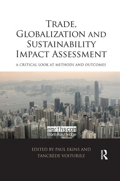 Paul Ekins, Tancrede Voituriez - Trade, Globalization and Sustainability Impact Assessment, Häftad