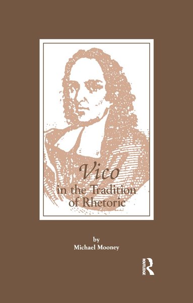 Michael Mooney - Vico in the Tradition of Rhetoric, Häftad