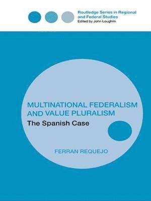 Multinational Federalism and Value Pluralism 1