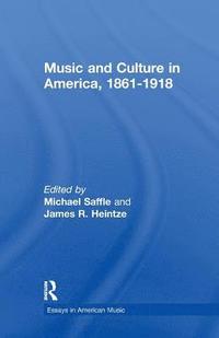 bokomslag Music and Culture in America, 1861-1918