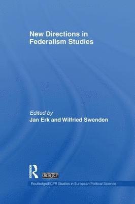 Jan Erk, Wilfried Swenden, the Netherlands) Erk, Jan (Leiden University, UK) Swenden, Wilfried (University of Edinburgh - New Directions in Federalism Studies, Häftad